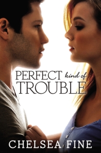 17thJUNE14-Perfect Kind of Trouble (Finding Fate #2) by Chelsea Fine